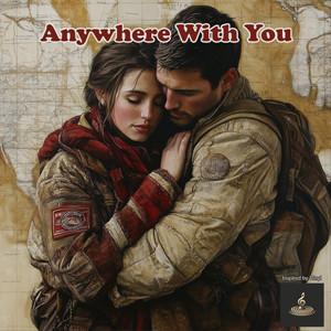 Anywhere With You